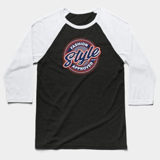 Fashion Style Approved Baseball T-Shirt